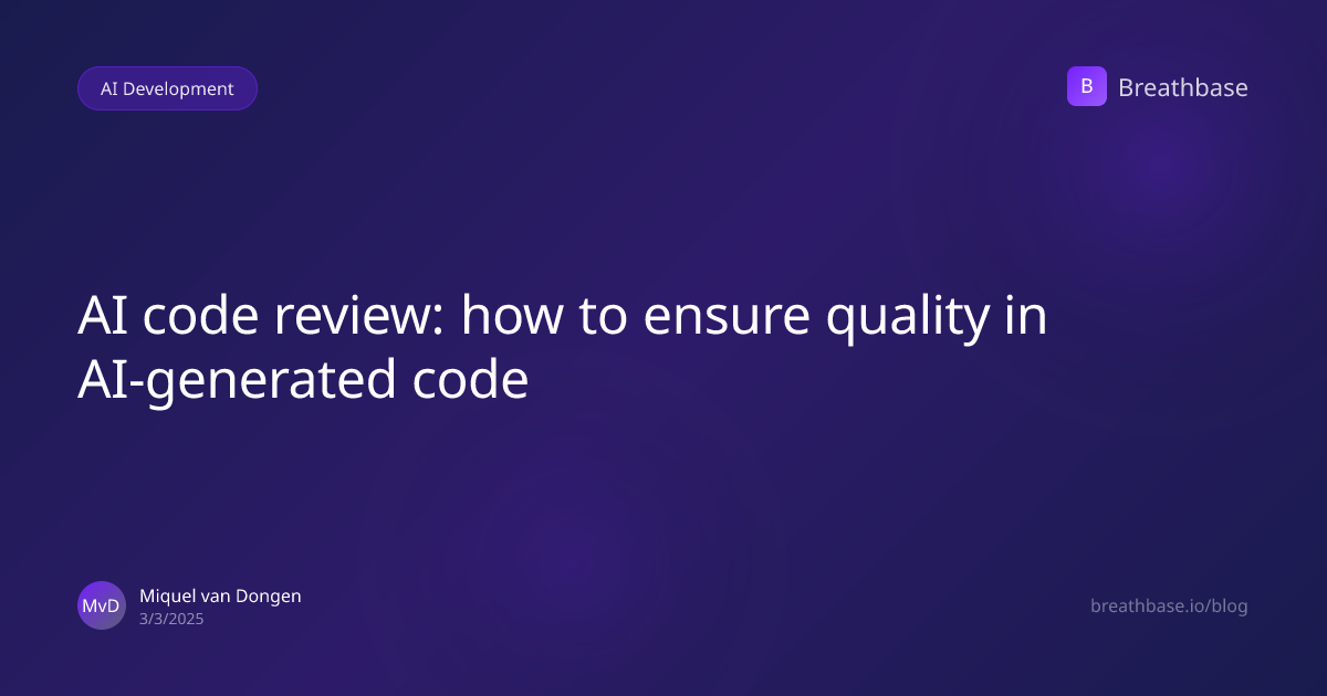 AI code review: how to ensure quality in AI-generated code | Breathbase