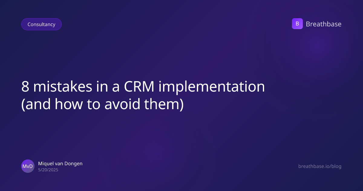8 mistakes in a CRM implementation (and how to avoid them) | Breathbase