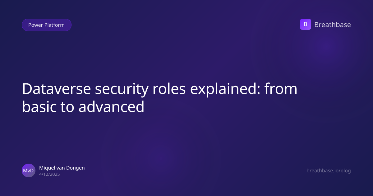 Dataverse security roles explained: from basic to advanced | Breathbase