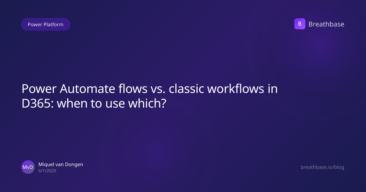 Power Automate flows vs. classic workflows in D365: when to use which ...